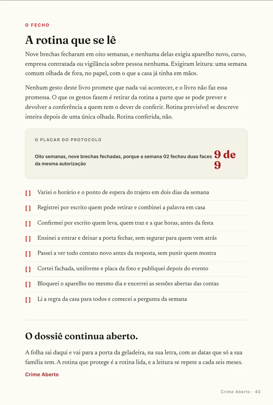 O fecho: O placar do protocolo: nove brechas fechadas em oito semanas